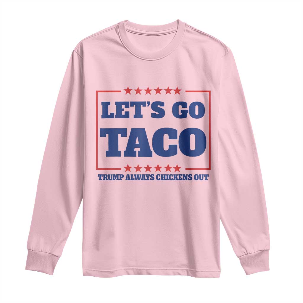 Funny Let's Go Taco Long Sleeve Shirt Tacos for President Humor TS02 Light Pink Print Your Wear