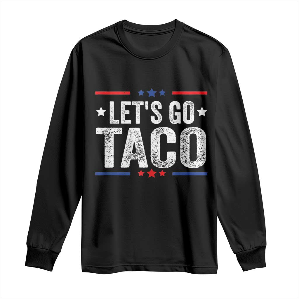 Funny Lets Go Taco Long Sleeve Shirt Trump Always Chickens Out Humor American Flag TS02 Black Print Your Wear