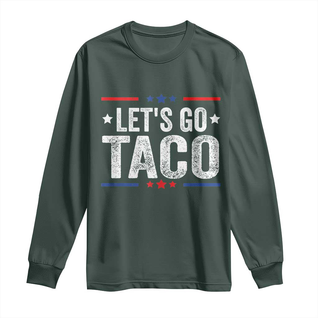 Funny Lets Go Taco Long Sleeve Shirt Trump Always Chickens Out Humor American Flag TS02 Dark Forest Green Print Your Wear