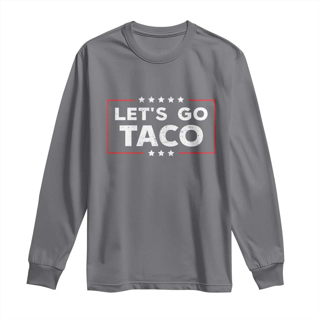 Funny Let's Go Taco Long Sleeve Shirt Vintage Star Stripes TS11 Charcoal Print Your Wear
