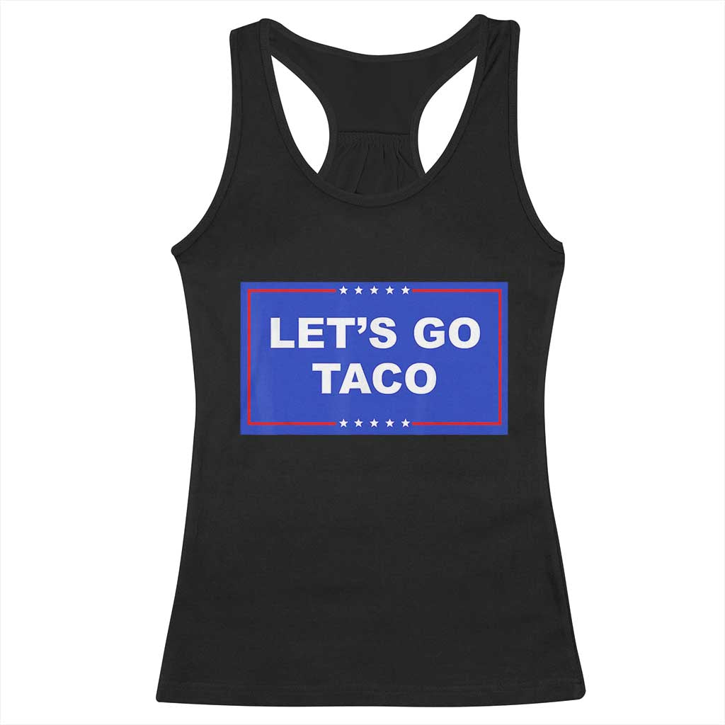 Funny Let's Go Taco Racerback Tank Top Trump Always Chickens Out Tacos Humor TS02 Black Print Your Wear
