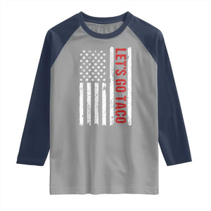 Funny Let's Go Taco Raglan Shirt Stars and Stripes Political Satire TS02 Sport Gray Navy Print Your Wear
