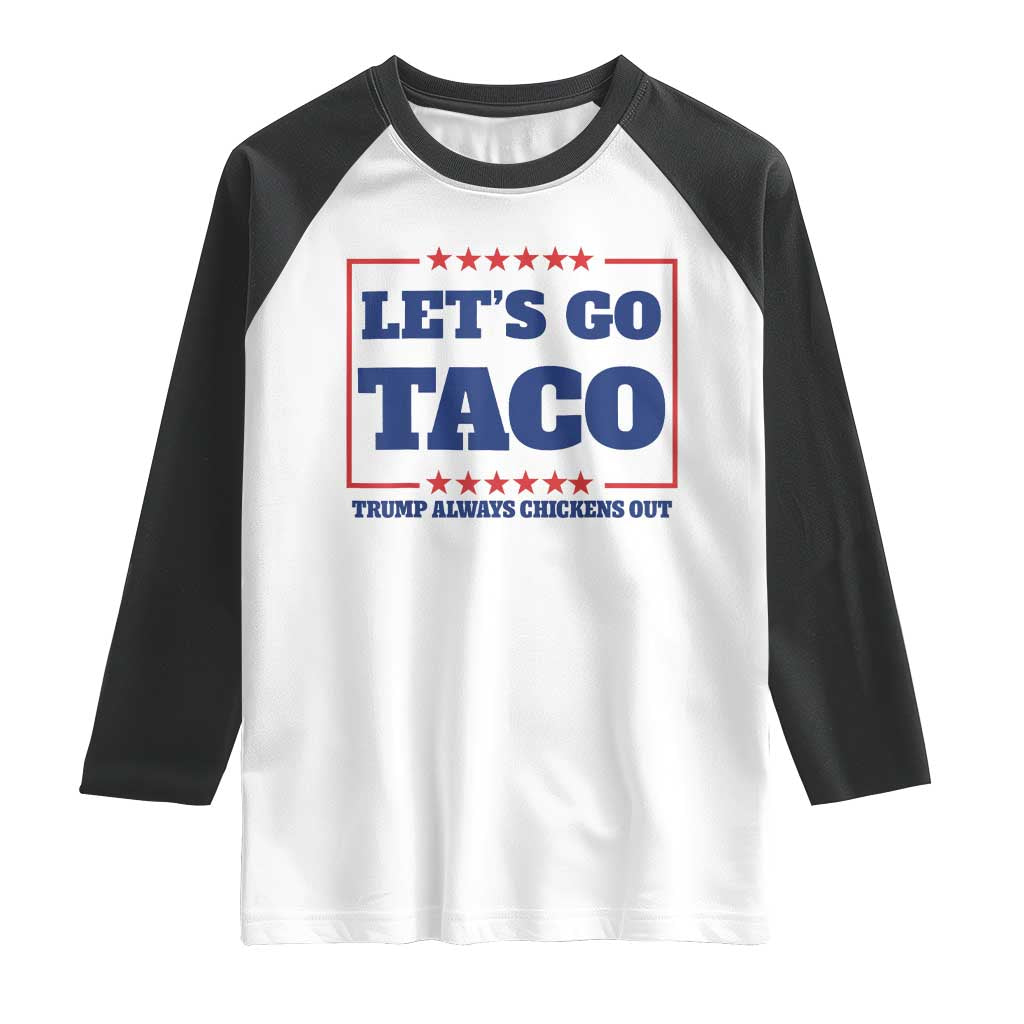 Funny Let's Go Taco Raglan Shirt Tacos for President Humor TS02 White Black Print Your Wear