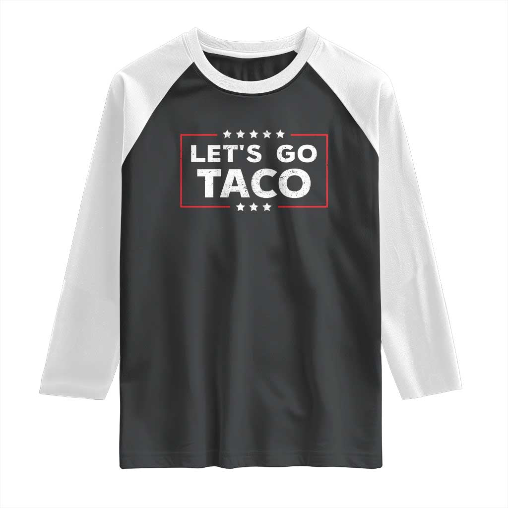 Funny Let's Go Taco Raglan Shirt Vintage Star Stripes TS11 Black White Print Your Wear