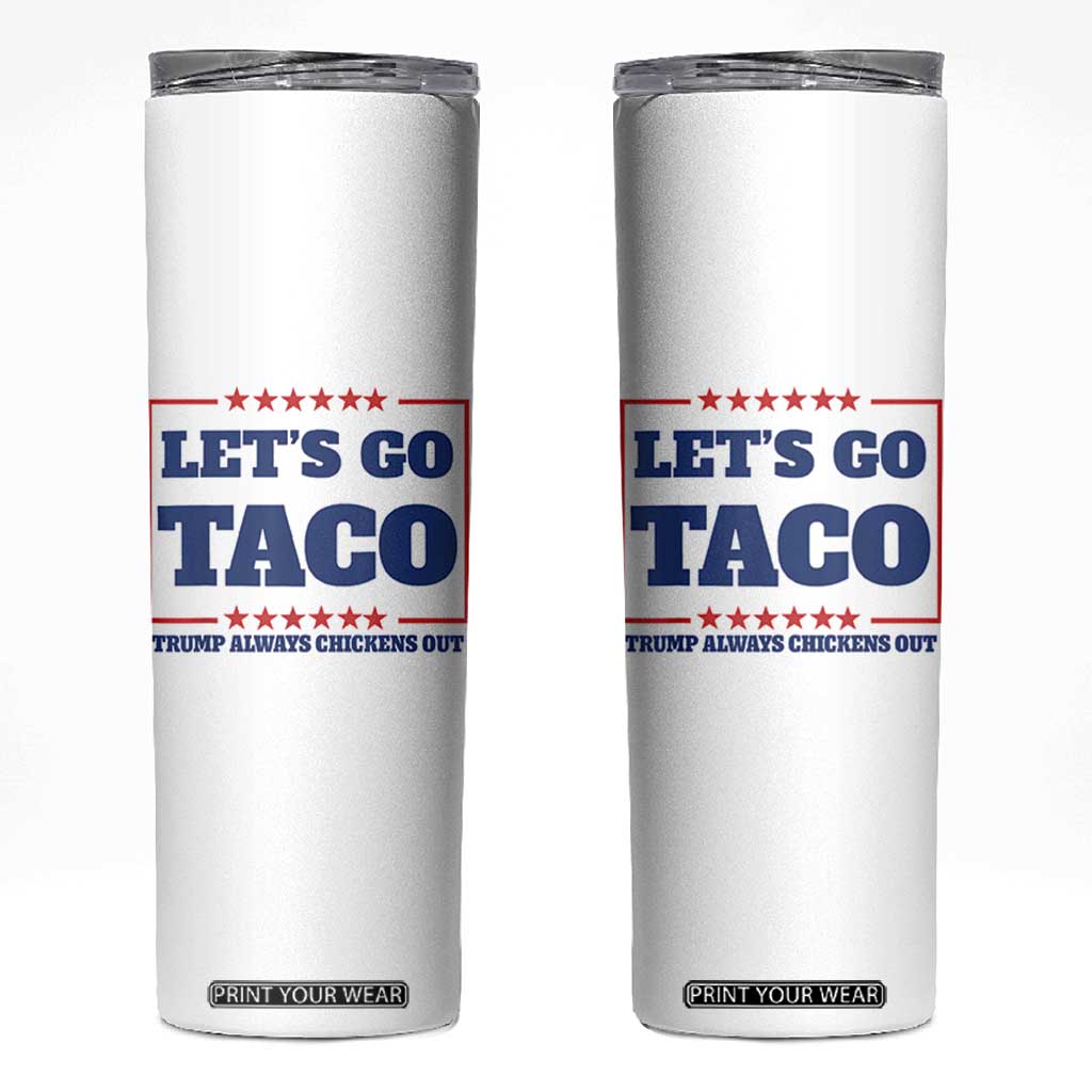 Funny Let's Go Taco Skinny Tumbler Tacos for President Humor TS02 White Print Your Wear