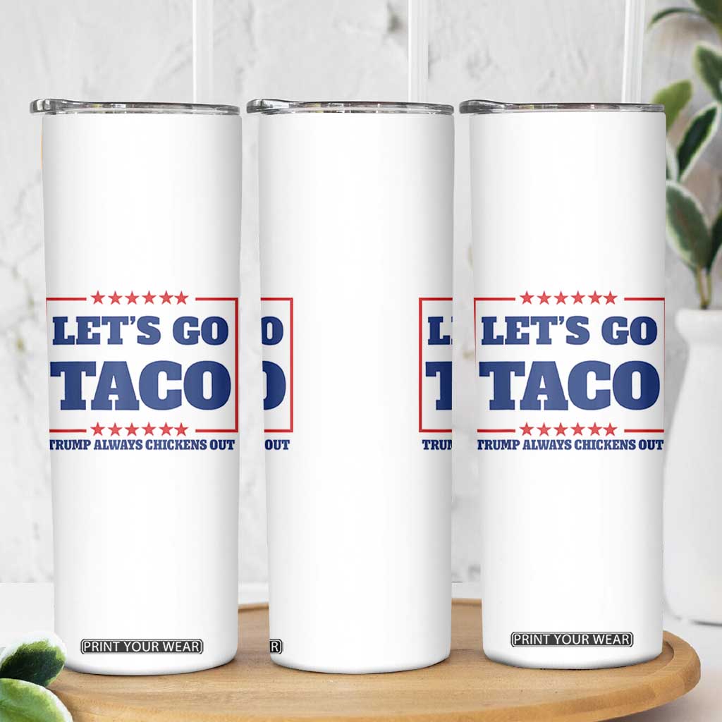 Funny Let's Go Taco Skinny Tumbler Tacos for President Humor TS02 Print Your Wear