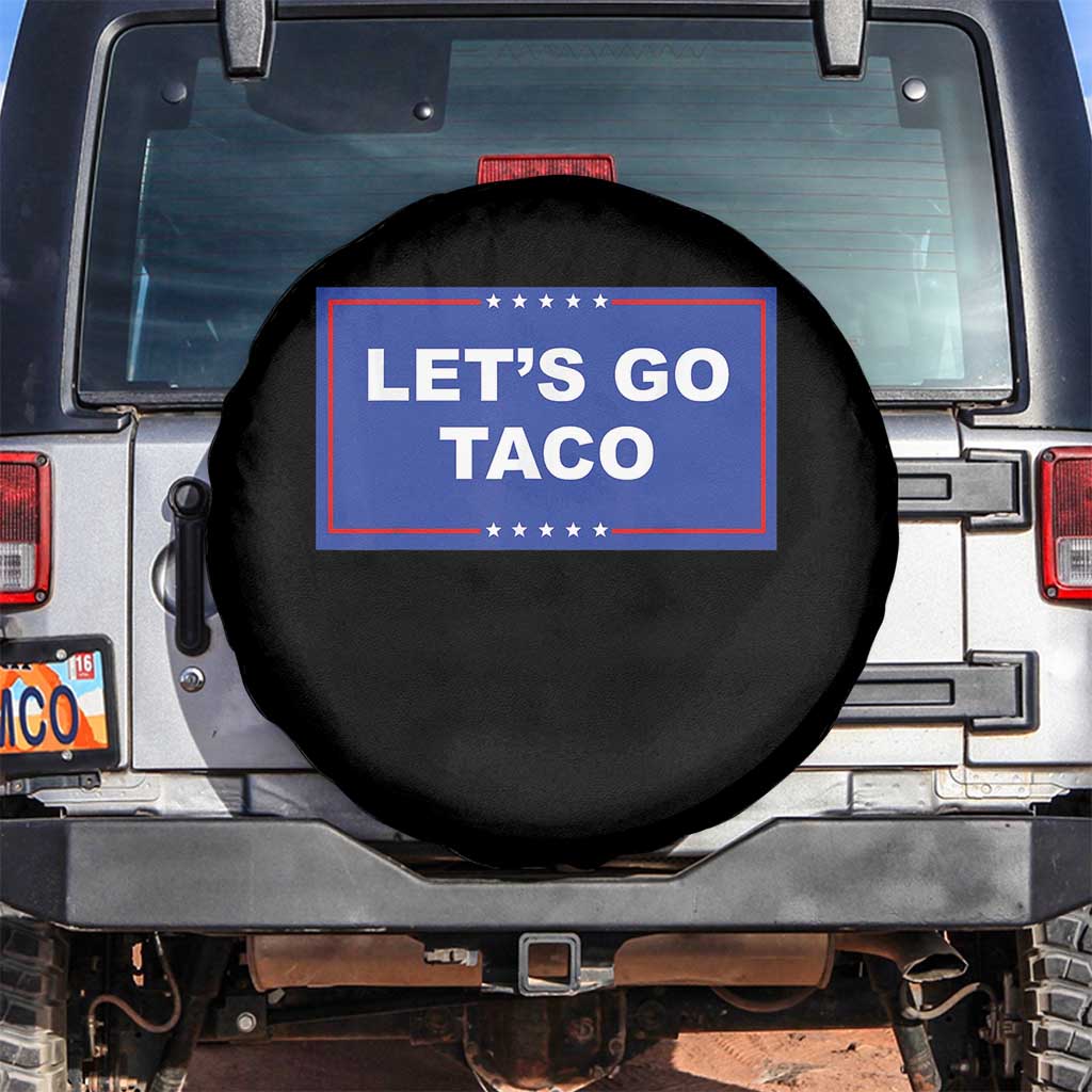 Funny Let's Go Taco Spare Tire Cover Trump Always Chickens Out Tacos Humor TS02 No hole Black Print Your Wear