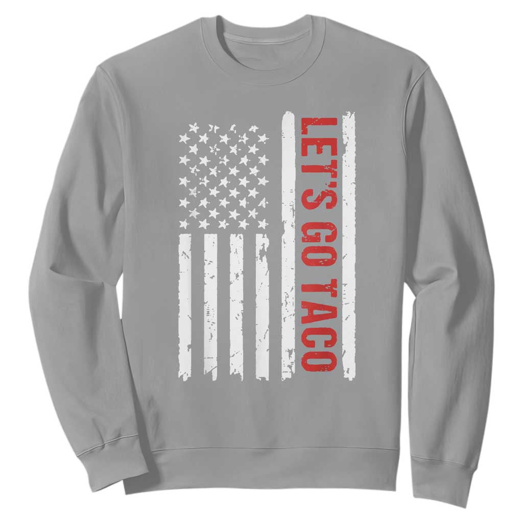 Funny Let's Go Taco Sweatshirt Stars and Stripes Political Satire TS02 Sport Gray Print Your Wear