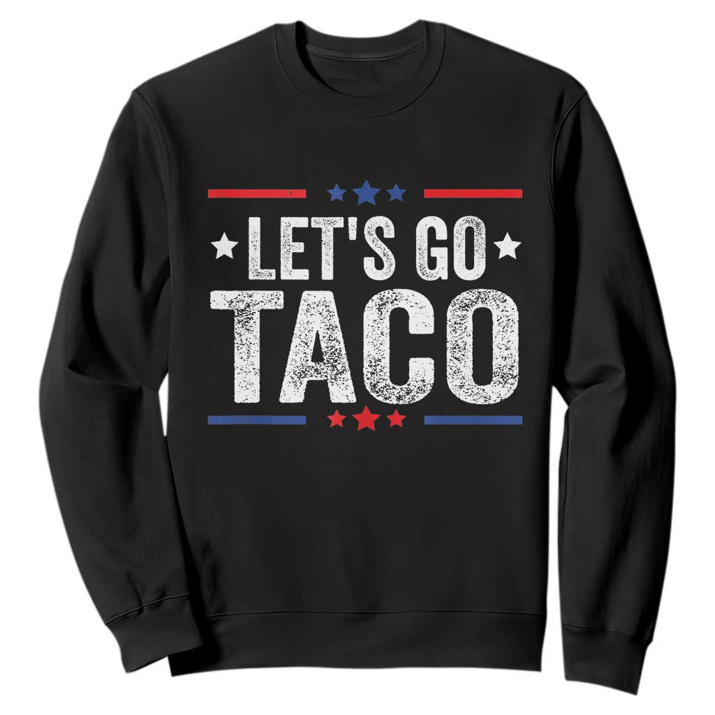 Funny Lets Go Taco Sweatshirt Trump Always Chickens Out Humor American Flag TS02 Black Print Your Wear