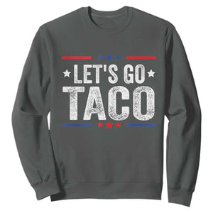 Funny Lets Go Taco Sweatshirt Trump Always Chickens Out Humor American Flag TS02 Dark Heather Print Your Wear