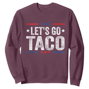 Funny Lets Go Taco Sweatshirt Trump Always Chickens Out Humor American Flag TS02 Maroon Print Your Wear