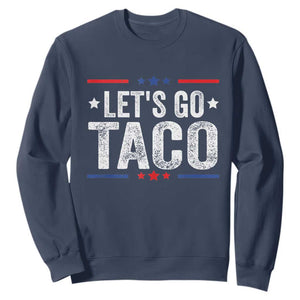 Funny Lets Go Taco Sweatshirt Trump Always Chickens Out Humor American Flag TS02 Navy Print Your Wear