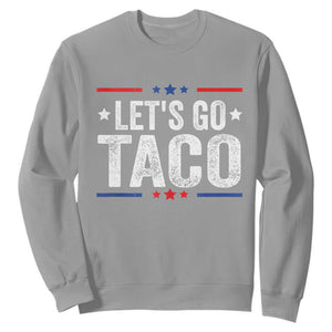 Funny Lets Go Taco Sweatshirt Trump Always Chickens Out Humor American Flag TS02 Sport Gray Print Your Wear