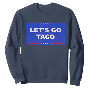 Funny Let's Go Taco Sweatshirt Trump Always Chickens Out Tacos Humor TS02 Navy Print Your Wear