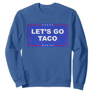 Funny Let's Go Taco Sweatshirt Trump Always Chickens Out Tacos Humor TS02 Royal Blue Print Your Wear