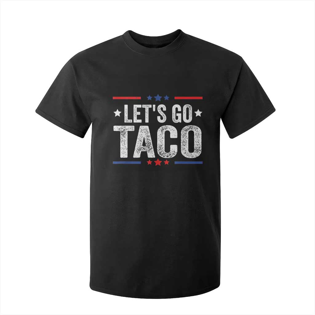 Funny Lets Go Taco T Shirt For Kid Trump Always Chickens Out Humor American Flag TS02 Black Print Your Wear