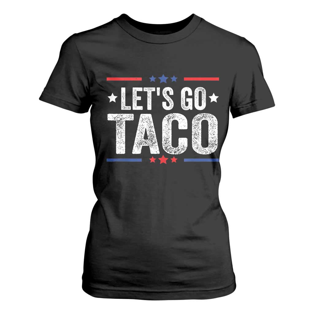 Funny Lets Go Taco T Shirt For Women Trump Always Chickens Out Humor American Flag TS02 Black Print Your Wear