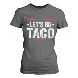 Funny Lets Go Taco T Shirt For Women Trump Always Chickens Out Humor American Flag TS02 Dark Heather Print Your Wear