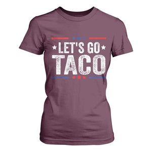 Funny Lets Go Taco T Shirt For Women Trump Always Chickens Out Humor American Flag TS02 Maroon Print Your Wear