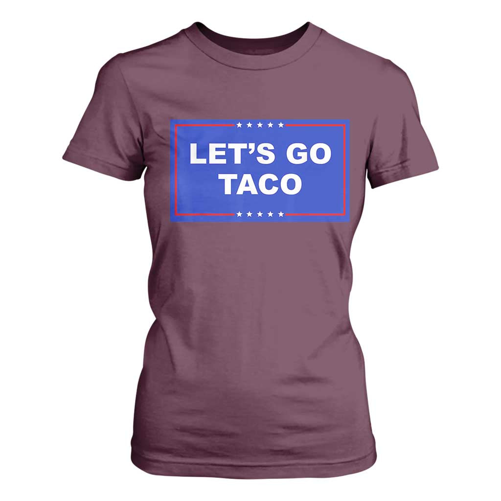 Funny Let's Go Taco T Shirt For Women Trump Always Chickens Out Tacos Humor TS02 Maroon Print Your Wear