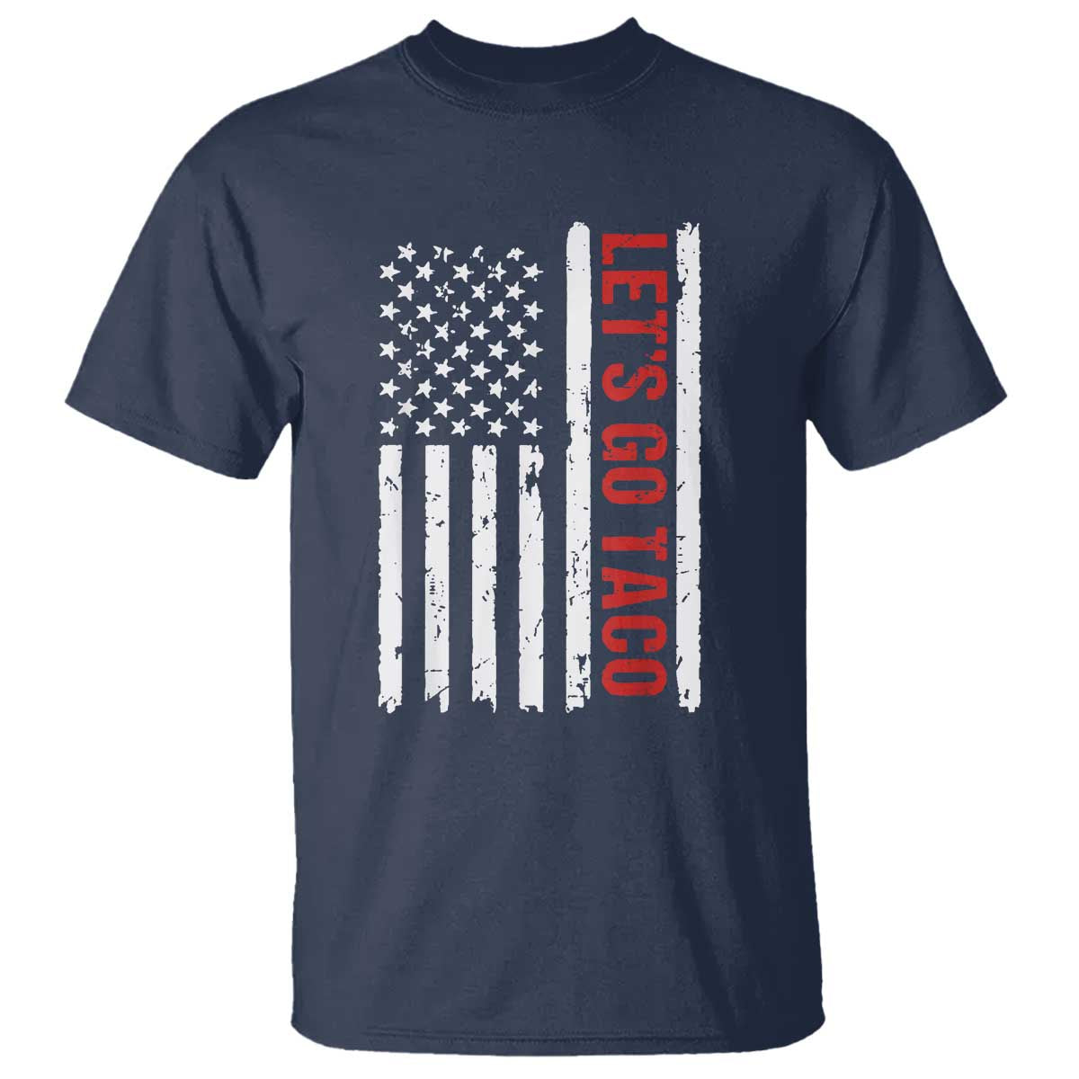 Funny Let's Go Taco T Shirt Stars and Stripes Political Satire TS02 Navy Print Your Wear