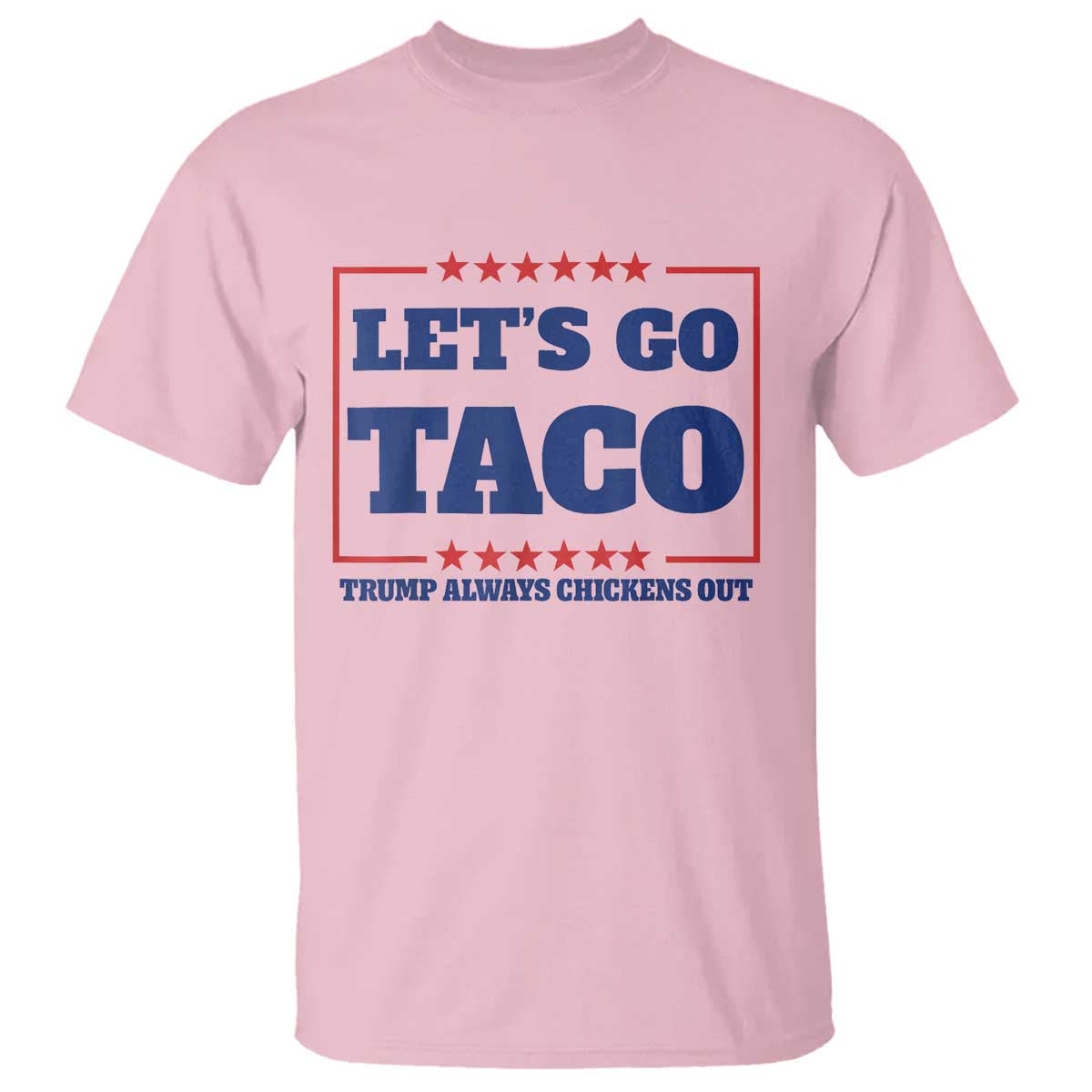 Funny Let's Go Taco T Shirt Tacos for President Humor TS02 Light Pink Print Your Wear