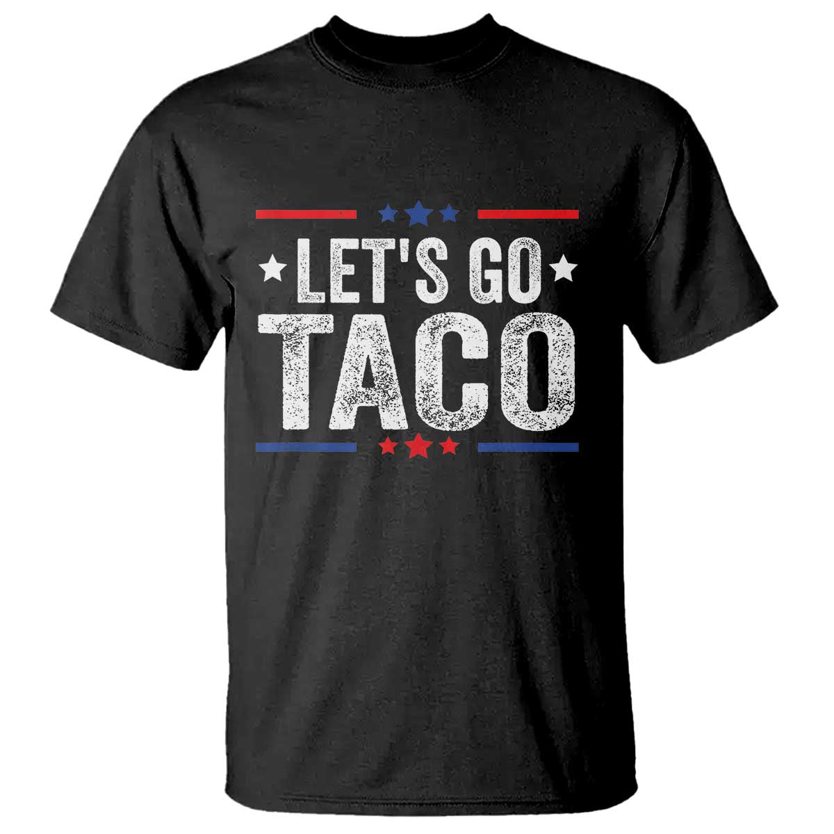 Funny Lets Go Taco T Shirt Trump Always Chickens Out Humor American Flag TS02 Black Print Your Wear