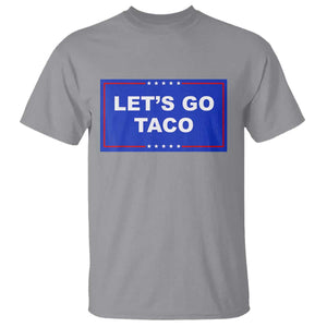 Funny Let's Go Taco T Shirt Trump Always Chickens Out Tacos Humor TS02 Sport Gray Print Your Wear