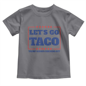 Funny Let's Go Taco Toddler T Shirt Tacos for President Humor TS02 Charcoal Print Your Wear