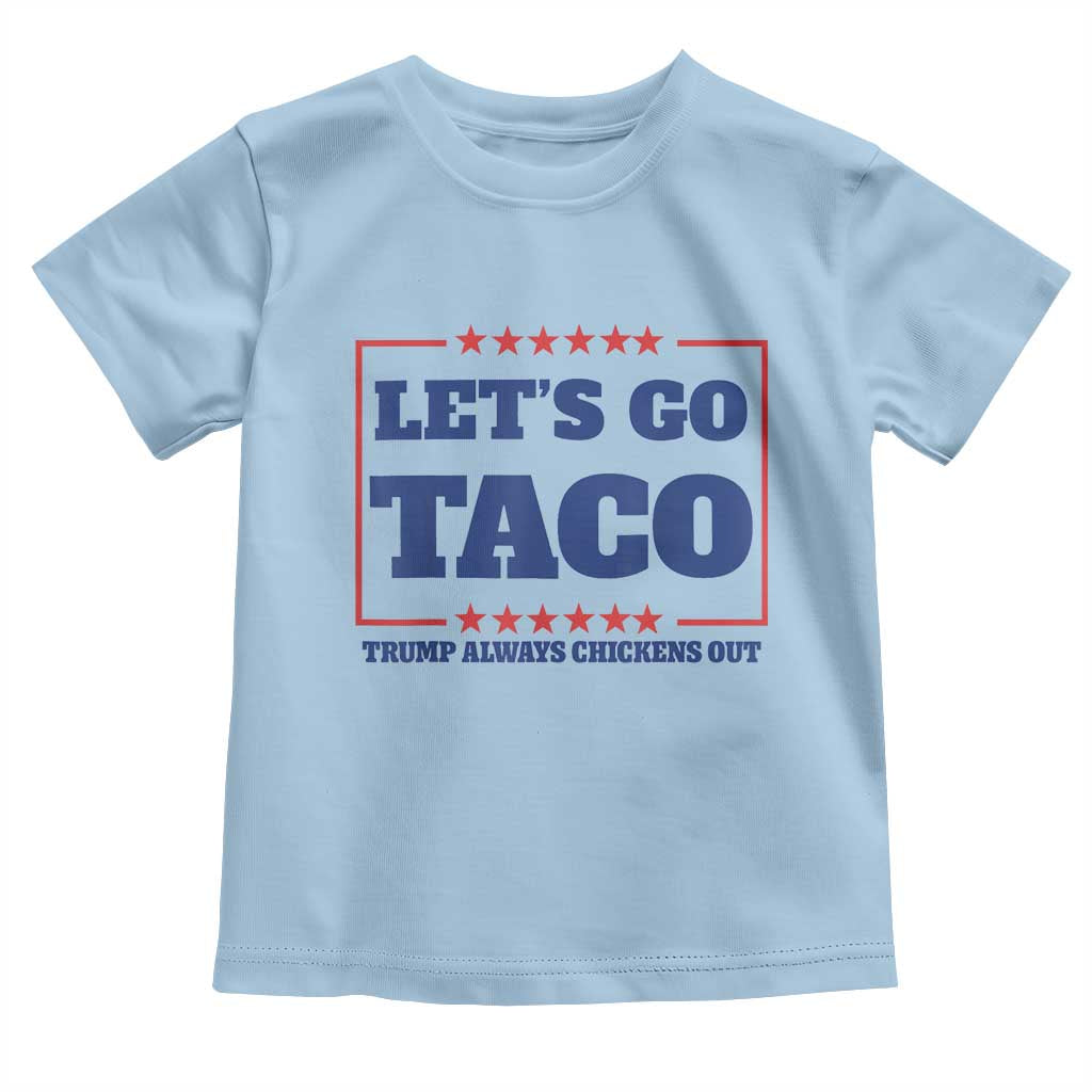 Funny Let's Go Taco Toddler T Shirt Tacos for President Humor TS02 Light Blue Print Your Wear