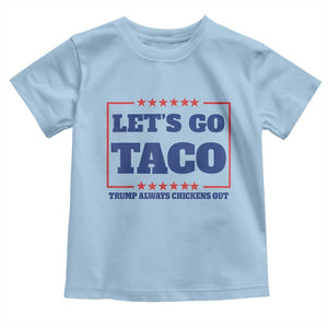 Funny Let's Go Taco Toddler T Shirt Tacos for President Humor TS02 Light Blue Print Your Wear