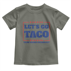 Funny Let's Go Taco Toddler T Shirt Tacos for President Humor TS02 Military Green Print Your Wear