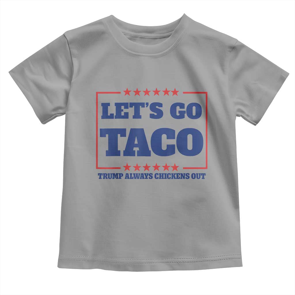 Funny Let's Go Taco Toddler T Shirt Tacos for President Humor TS02 Sport Gray Print Your Wear
