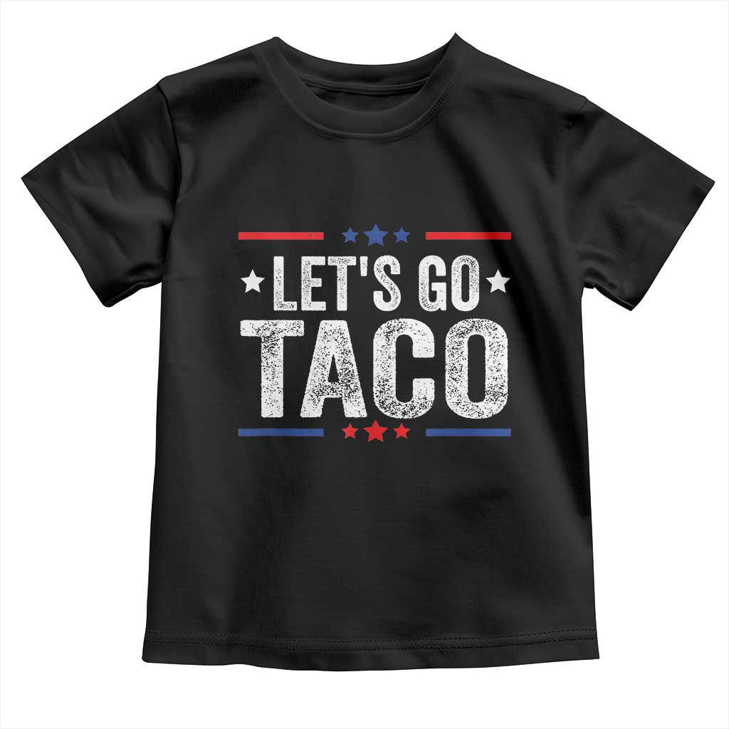 Funny Lets Go Taco Toddler T Shirt Trump Always Chickens Out Humor American Flag TS02 Black Print Your Wear