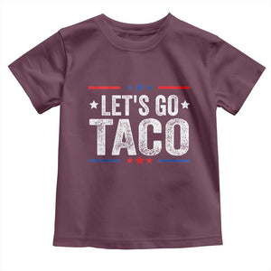 Funny Lets Go Taco Toddler T Shirt Trump Always Chickens Out Humor American Flag TS02 Maroon Print Your Wear