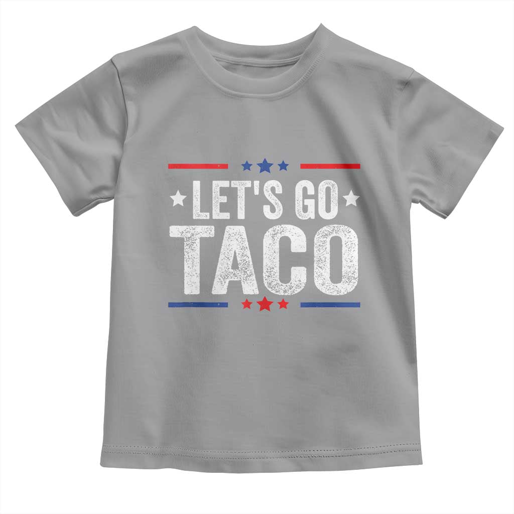 Funny Lets Go Taco Toddler T Shirt Trump Always Chickens Out Humor American Flag TS02 Sport Gray Print Your Wear