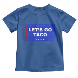Funny Let's Go Taco Toddler T Shirt Trump Always Chickens Out Tacos Humor TS02 Royal Blue Print Your Wear