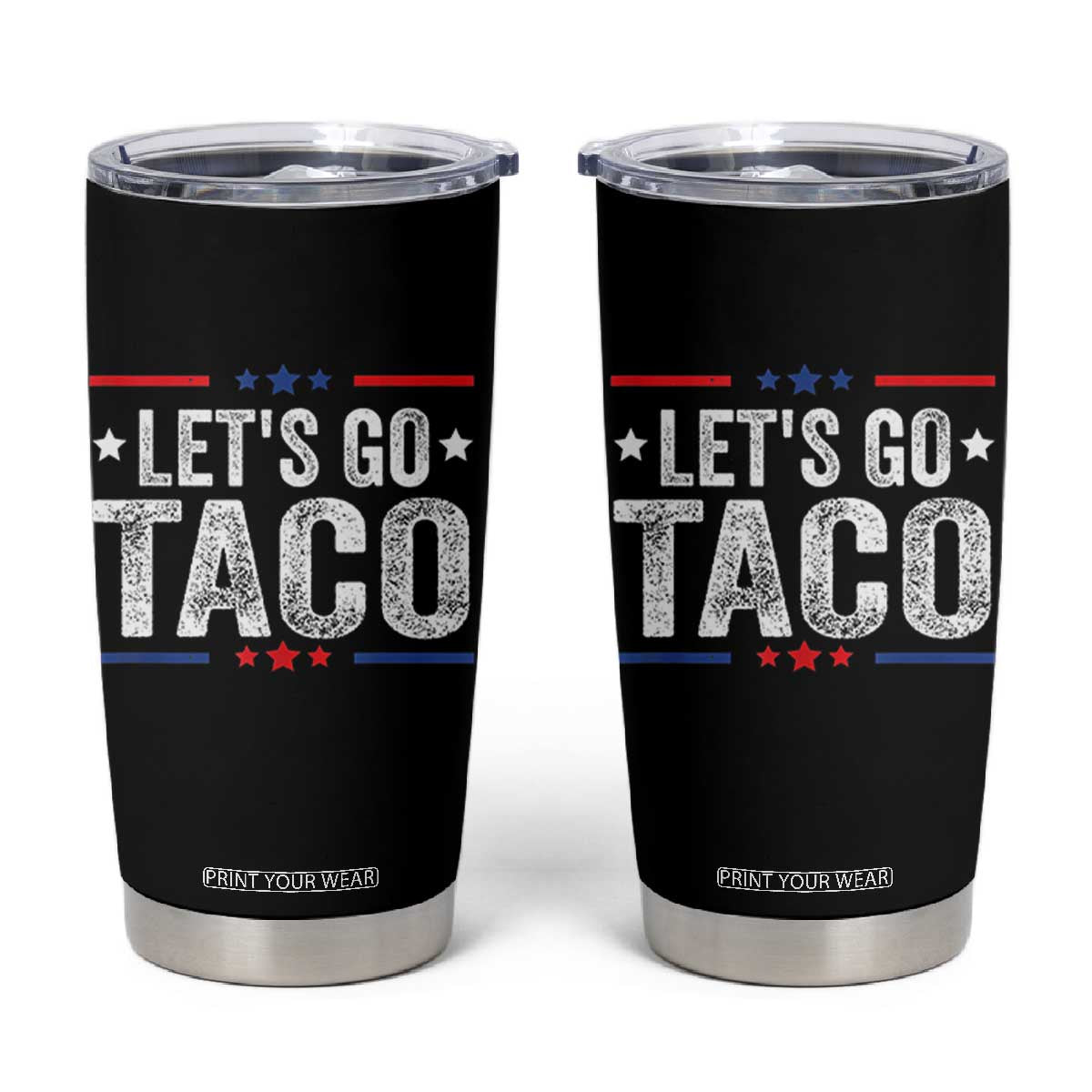Funny Lets Go Taco Tumbler Cup Trump Always Chickens Out Humor American Flag TS02 Black Print Your Wear