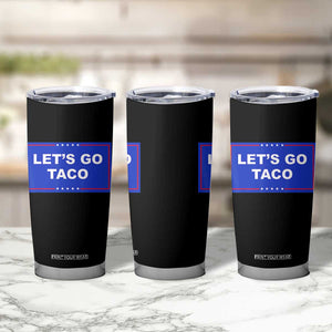 Funny Let's Go Taco Tumbler Cup Trump Always Chickens Out Tacos Humor TS02 Print Your Wear