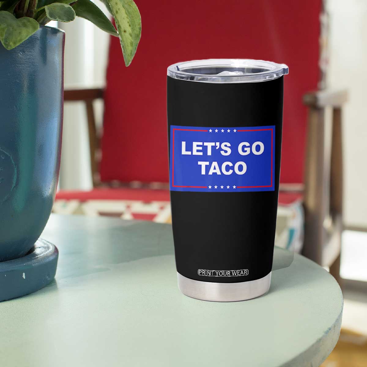 Funny Let's Go Taco Tumbler Cup Trump Always Chickens Out Tacos Humor TS02 Print Your Wear