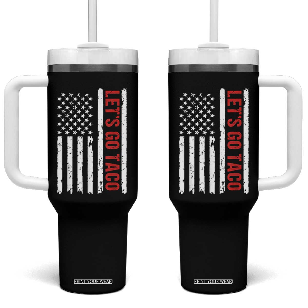 Funny Let's Go Taco Tumbler With Handle Stars and Stripes Political Satire TS02 One Size: 40 oz Black Print Your Wear