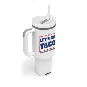 Funny Let's Go Taco Tumbler With Handle Tacos for President Humor TS02 Print Your Wear