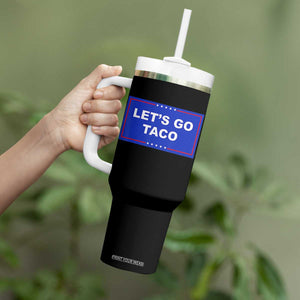 Funny Let's Go Taco Tumbler With Handle Trump Always Chickens Out Tacos Humor TS02 Print Your Wear