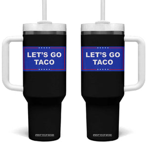 Funny Let's Go Taco Tumbler With Handle Trump Always Chickens Out Tacos Humor TS02 One Size: 40 oz White Print Your Wear