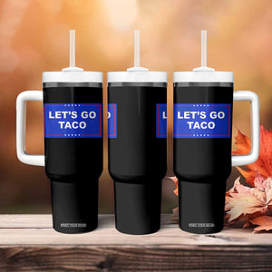 Funny Let's Go Taco Tumbler With Handle Trump Always Chickens Out Tacos Humor TS02 Print Your Wear