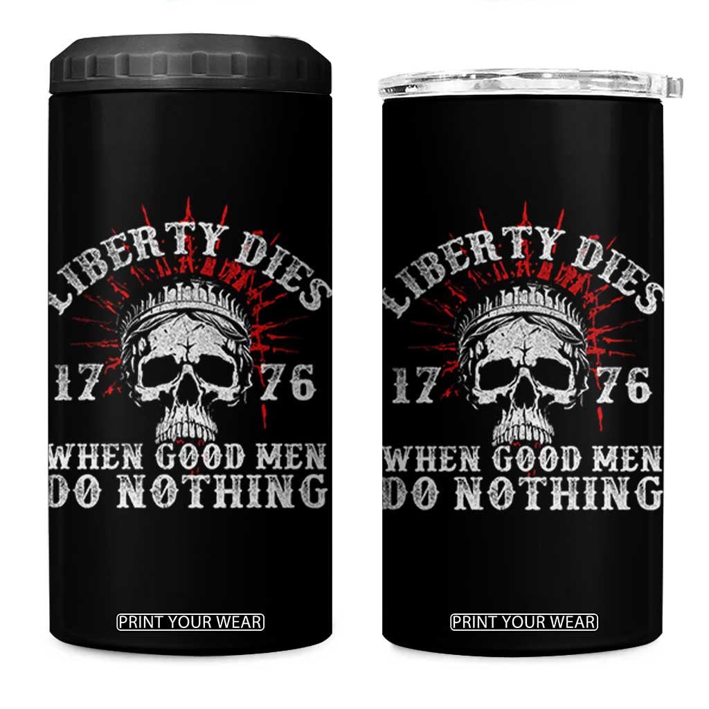 Funny Liberty Dies 1776 When Good Men Do Nothing 4 in 1 Can Cooler Tumbler US History Statue Of Liberty TS11 One Size: 16 oz Black Print Your Wear