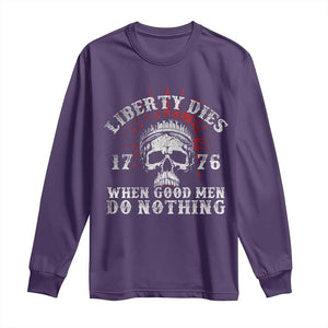 Funny Liberty Dies 1776 When Good Men Do Nothing Long Sleeve Shirt US History Statue Of Liberty TS11 Purple Print Your Wear