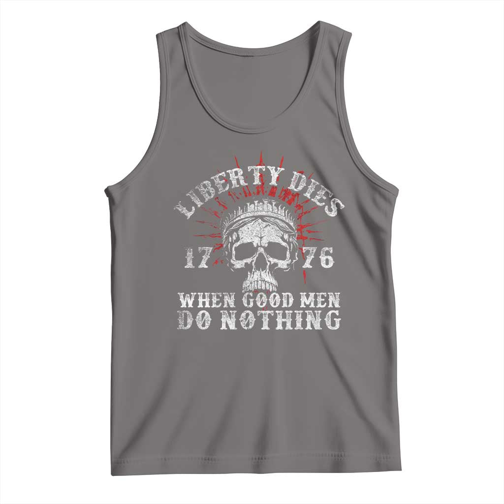 Funny Liberty Dies 1776 When Good Men Do Nothing Tank Top US History Statue Of Liberty TS11 Deep Heather Print Your Wear