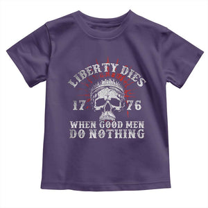 Funny Liberty Dies 1776 When Good Men Do Nothing Toddler T Shirt US History Statue Of Liberty TS11 Purple Print Your Wear