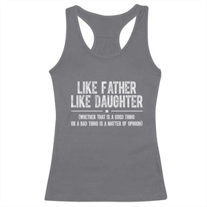 Funny Like Father Like Daughter Whether That Is A Good Thing Racerback Tank Top Girl Dad Fathers Day TS11 Charcoal Print Your Wear